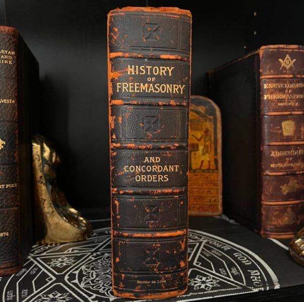 History of Freemasonry and Concordant Orders (Illustrated (1916) Masonic, Rosicrucian, Secret Society, Occult, Egyptian Temple, Solomon